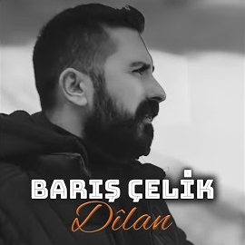 Barış Çelik Dilan albüm indir